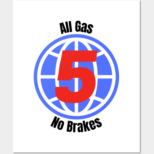 All Gas No Brakes Wall Art by GMAT